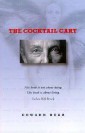 The Cocktail Cart - A story not about dying, but about really living. The Cocktail Cart is a gem of a novel about the capacity of people to heal, and the ability we have to assist one another in that healing. By Edward Bear
